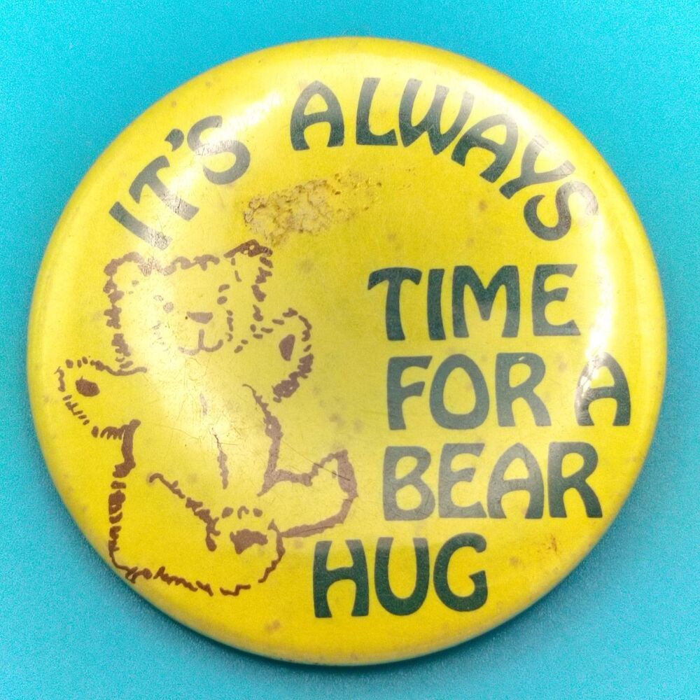 It's Always Time For A Bear Hug Vintage Pin Button Pinback